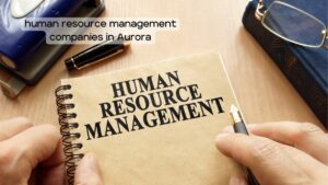 human resource management company Aurora